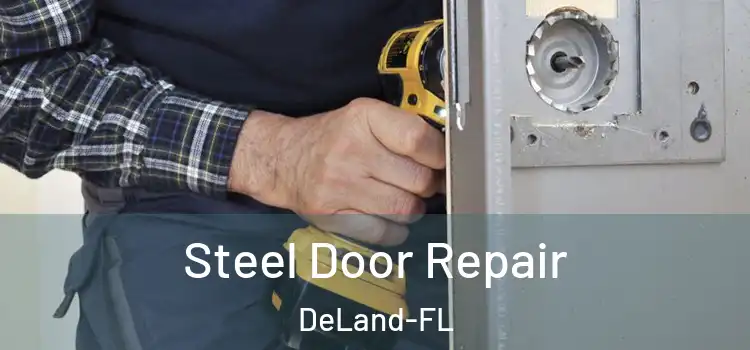  Steel Door Repair DeLand-FL